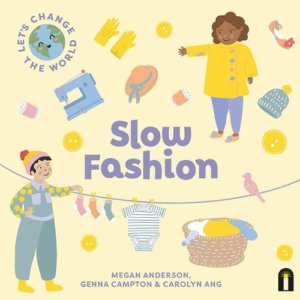 Let's Change the World: Slow Fashion: Volume 2