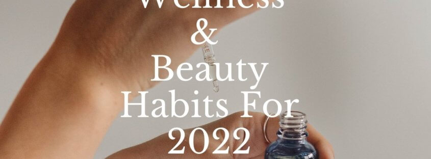 wellness and beauty habits for 2022