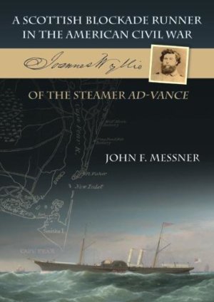 A Scottish Blockade Runner in the American Civil War - Joannes Wyllie of the steamer Ad-Vance