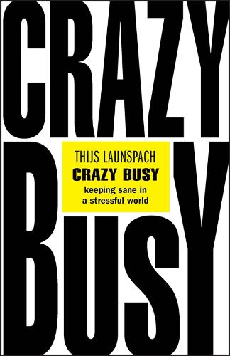 Crazy Busy - Keeping Sane in a Stressful World