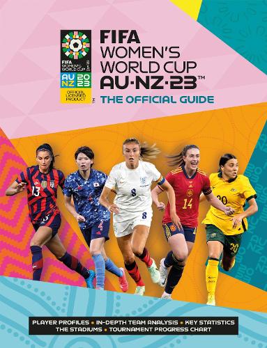 FIFA Women's World Cup Australia/New Zealand 2023: The Official Guide