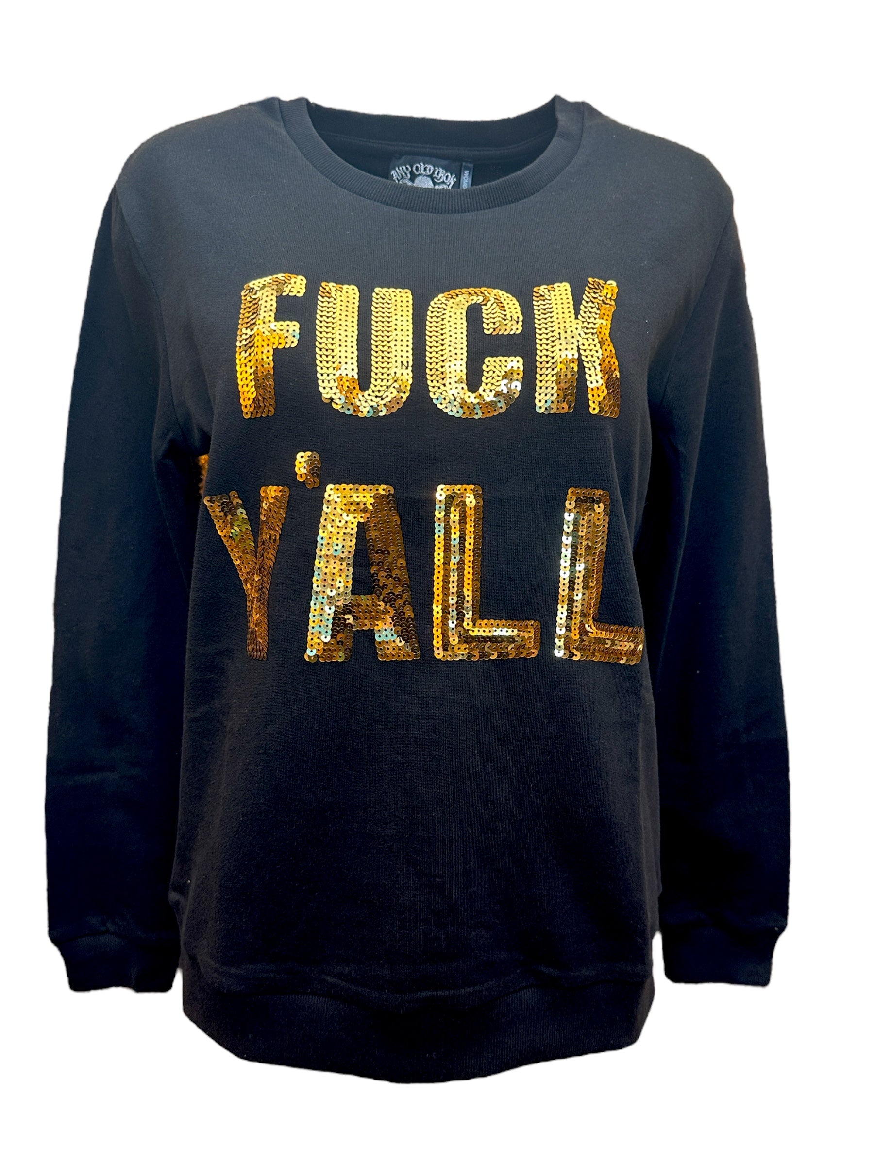 Gold Any Old Iron Mens Fuck Y'all Sweatshirt Xs