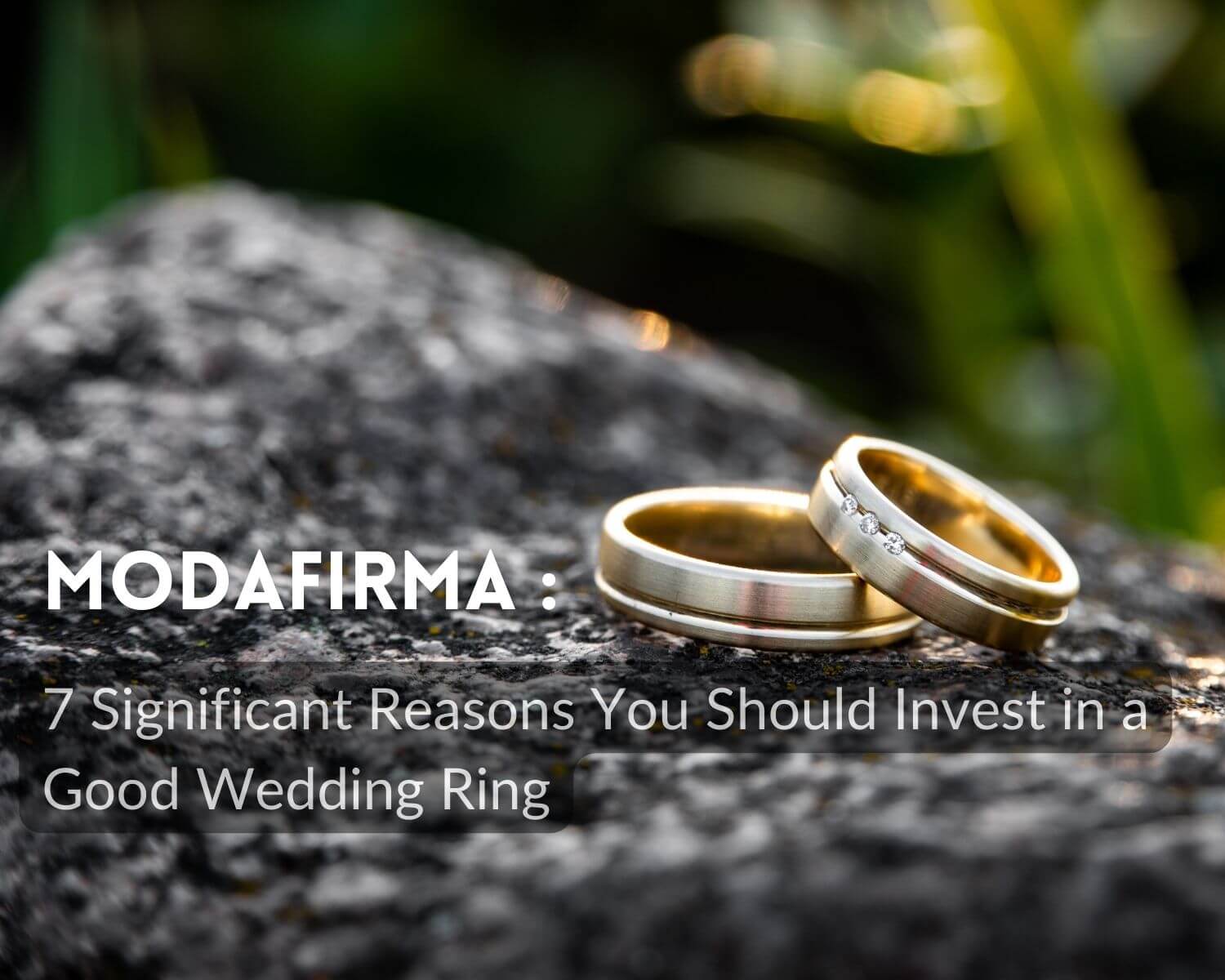 Wedding Rings | 7 Significant Reasons You Should Invest