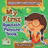 My First Spanish Picture Book Children's Learn Spanish Books