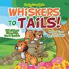 Whiskers to Tails! All about Tigers (Big Cats Wildlife) - Children's Biological Science of Cats, Lions & Tigers Books