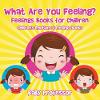 What Are You Feeling? Feelings Books for Children Children's Emotions & Feelings Books